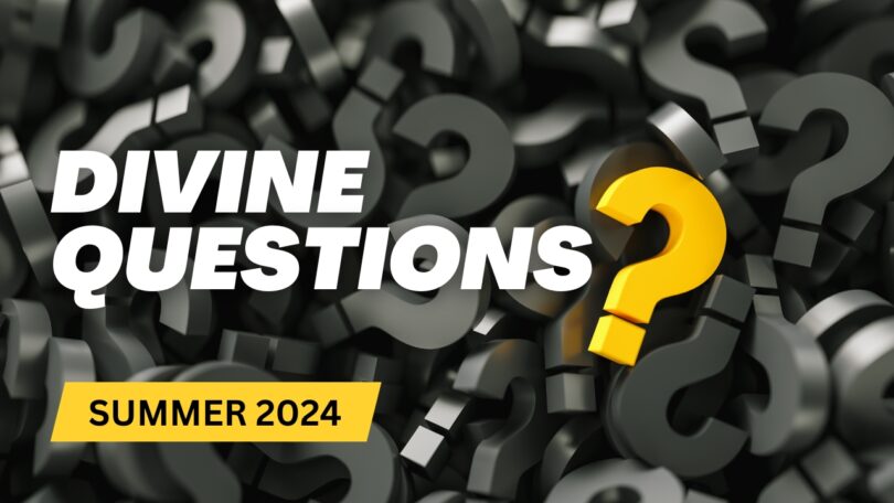 2024 Summer Divine Questions